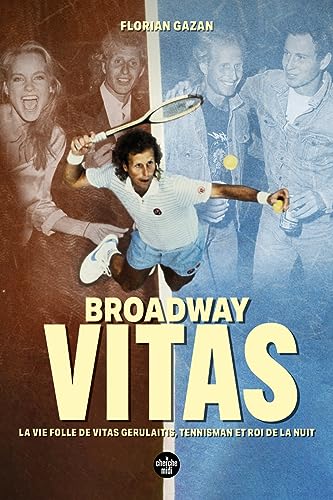 Broadway Vitas - La vie folle de Vitas Gerulaitis, tennisman et roi de la nuit von CHERCHE MIDI