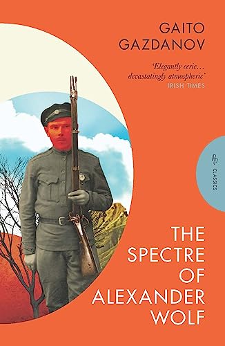 The Spectre of Alexander Wolf: Gaito Gazdanov (Pushkin Press Classics)