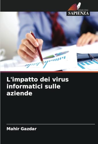 L'impatto dei virus informatici sulle aziende von Edizioni Sapienza