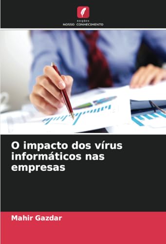 O impacto dos vírus informáticos nas empresas: DE von Edições Nosso Conhecimento