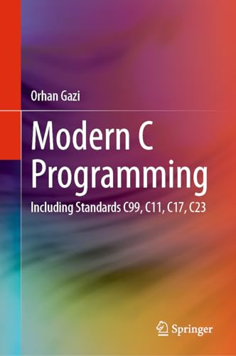 Modern C Programming: Including Standards C99, C11, C17, C23