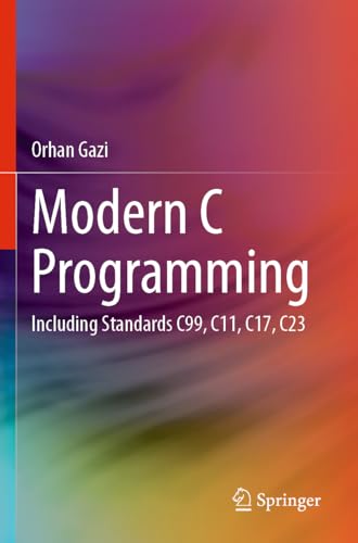 Modern C Programming: Including Standards C99, C11, C17, C23 von Springer