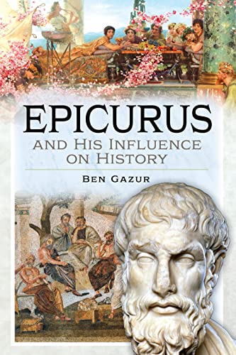 Epicurus and His Influence on History von Pen & Sword History