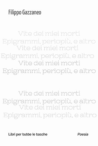 Vite dei miei morti (Libri per tutte le tasche) von Robin Edizioni