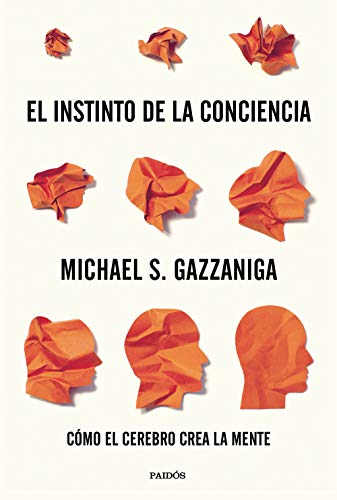 El instinto de la conciencia: Cómo el cerebro crea la mente (Contextos)