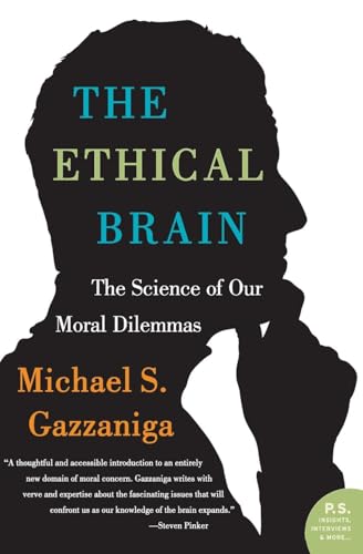 The Ethical Brain: The Science of Our Moral Dilemmas (P.S.) von Ecco