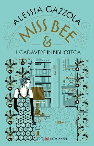 Miss Bee e il cadavere in biblioteca (La Gaja scienza) von Longanesi
