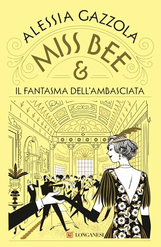 Miss Bee e il fantasma dell'ambasciata (La Gaja scienza) von Longanesi