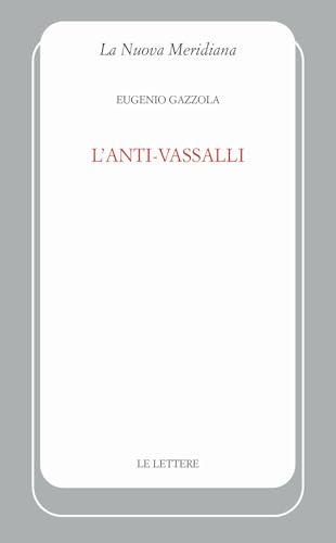 L'anti-Vassalli (La nuova meridiana) von Le Lettere