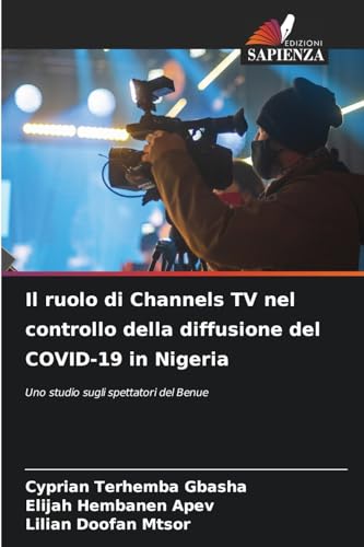 Il ruolo di Channels TV nel controllo della diffusione del COVID-19 in Nigeria: Uno studio sugli spettatori del Benue Il ruolo di Channels TV nel controllo della diffusione del COVID-19 in Nigeria: Uno studio sugli spettatori del Benue