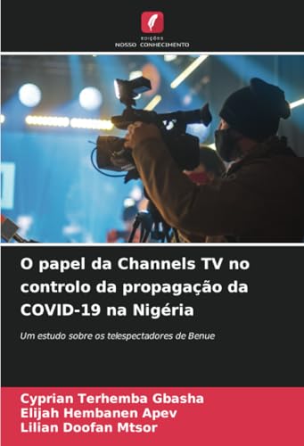 O papel da Channels TV no controlo da propagação da COVID-19 na Nigéria: Um estudo sobre os telespectadores de Benue O papel da Channels TV no controlo da propagação da COVID-19 na Nigéria: Um estudo sobre os telespectadores de Benue von Edições Nosso Conhecimento