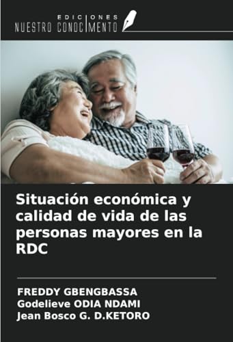 Situación económica y calidad de vida de las personas mayores en la RDC von Ediciones Nuestro Conocimiento