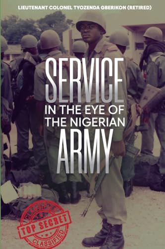 Service in the Eye of the Nigerian Army: The Way and Manner von imprint