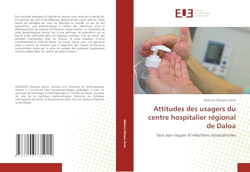 Attitudes des usagers du centre hospitalier régional de Daloa: face aux risques d'infections nosocomiales von Éditions universitaires européennes