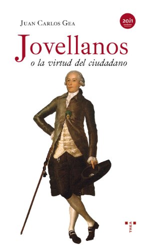 Jovellanos o La virtud del ciudadano (Estudios Históricos La Olmeda) von Ediciones Trea, S.L.