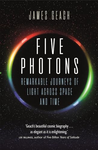 Five Photons: Remarkable Journeys of Light Across Space and Time von Reaktion Books