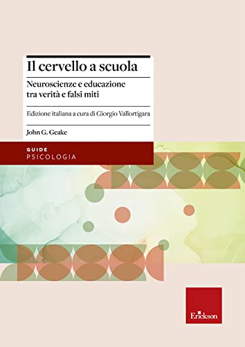 Il cervello a scuola. Neuroscienze e educazione tra verità e falsi miti (Le guide Erickson) von Erickson