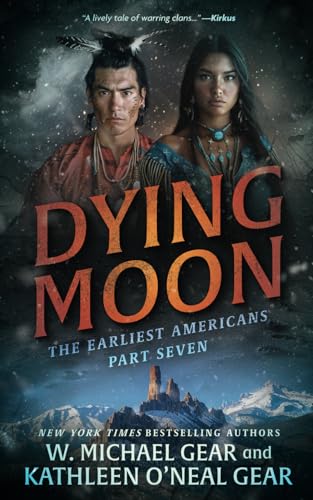 Dying Moon: A Historical Fantasy Series (The Earliest Americans, Band 7) von Wolfpack Publishing