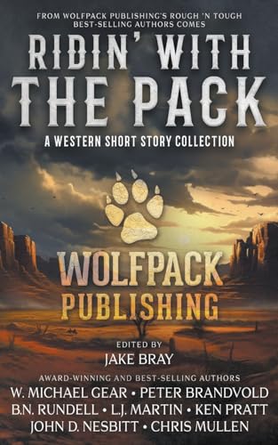 Ridin’ with the Pack: A Western Short Story Collection (Wolfpack Publishing Anthologies)