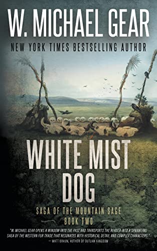 White Mist Dog: Saga of the Mountain Sage, Book Two: A Classic Historical Western Series von Wolfpack Publishing