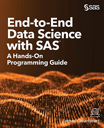 End-to-End Data Science with SAS®: A Hands-On Programming Guide von SAS Institute