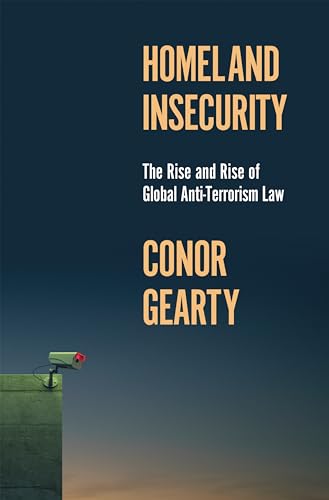 Homeland Insecurity: The Rise and Rise of Global Anti-Terrorism Law (History of Violence) von Polity