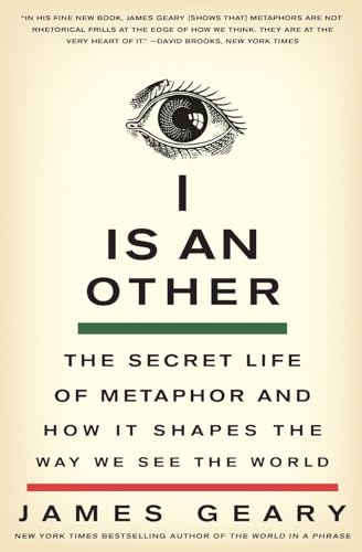 I Is an Other: The Secret Life of Metaphor and How It Shapes the Way We See the World I Is an Other: The Secret Life of Metaphor and How It Shapes the Way We See the World von Harper Perennial