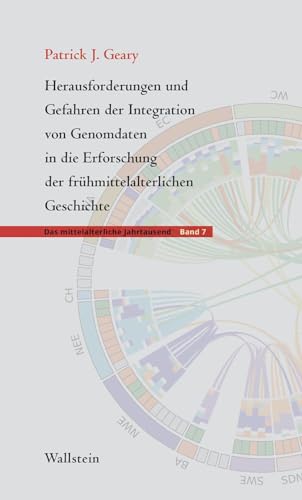 Herausforderungen und Gefahren der Integration von Genomdaten in die Erforschung der frühmittelalterlichen Geschichte (Das mittelalterliche Jahrtausend) von Wallstein