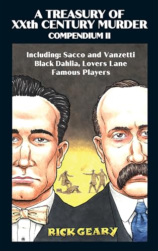 A Treasury of Xxth Century Murder Compendium II: Including: Sacco and Vanzetti, Black Dahlia, Lovers Lane, Famous Players (Treasury of Xxth Century Murder, 2) von NBM Publishing Company