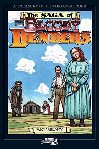 Saga of the Bloody Benders: The Infamous Homicidal Family of Labette County, Kansas (Treasury of Victorian Murder) (Treasury of Victorian Murder (Paperback))