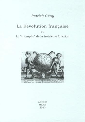 La revolution française ou le «triomphe» de la troisième fonction (Histoire et métahistoire) von Arché