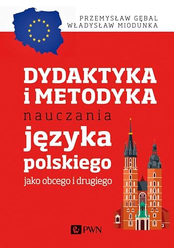 Dydaktyka i metodyka nauczania języka polskiego jako obcego i drugiego von Wydawnictwo Naukowe PWN