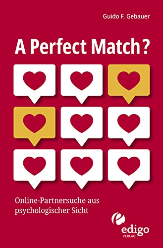 A Perfect Match?: Online-Partnersuche aus psychologischer Sicht von edigo Verlag GmbH