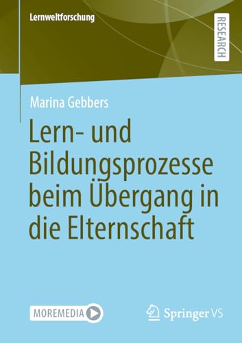 Lern- und Bildungsprozesse beim Übergang in die Elternschaft (Lernweltforschung, Band 45)