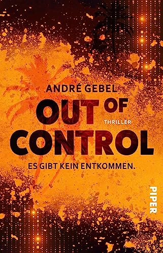 Out of Control – Es gibt kein Entkommen: Thriller | Spannender Thriller zu Metaversum und KI um eine Todesserie in Los Angeles Out of Control – Es gibt kein Entkommen: Thriller | Spannender Thriller zu Metaversum und KI um eine Todesserie in Los Angeles