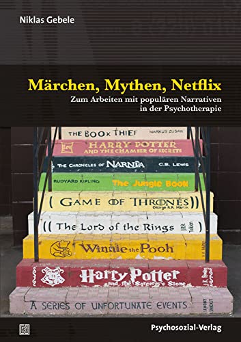 Märchen, Mythen, Netflix: Zum Arbeiten mit populären Narrativen in der Psychotherapie (Therapie & Beratung) von Psychosozial Verlag GbR