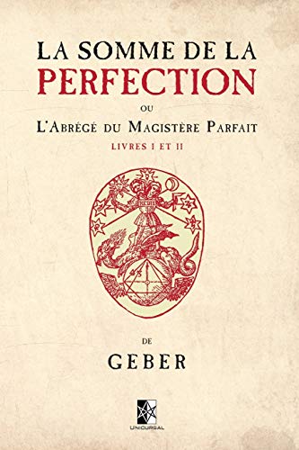 La Somme de la Perfection: ou l'Abrégé du Magistère Parfait
