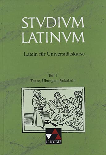 Studium Latinum, in 2 Tln., Tl.1, Texte, Übungen, Vokabeln: Latein für Universitätskurse (Studium Latinum. Latein für Universitätskurse) von Buchner, C.C. Verlag