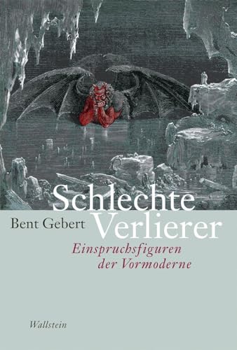 Schlechte Verlierer: Einspruchsfiguren der Vormoderne von Wallstein Verlag GmbH