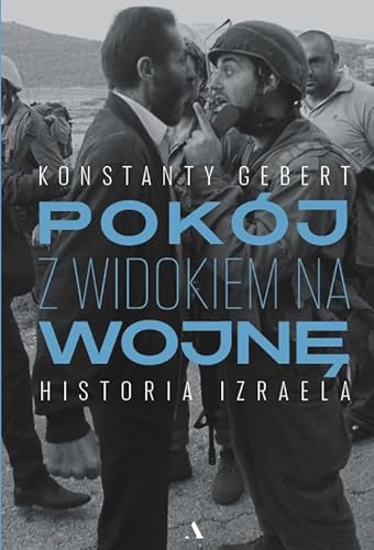 Pokój z widokiem na wojnę Historia Izraela