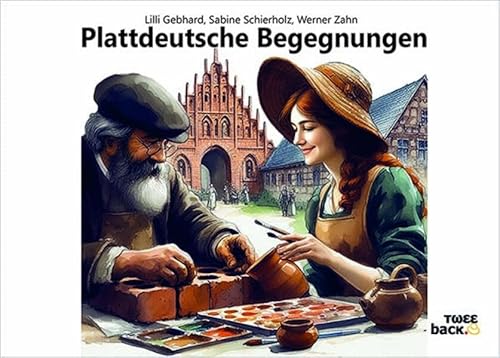 Plattdeutsche Begegnungen von Tweeback Verlag