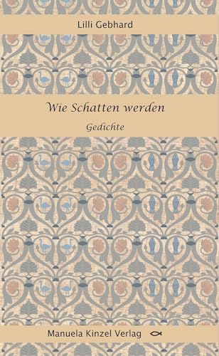 Wie Schatten werden: Gedichte
