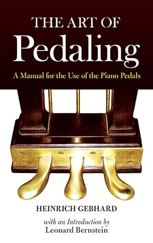 The Art of Pedaling: A Manual for the Use of the Piano Pedals (Dover Books on Music: Piano)