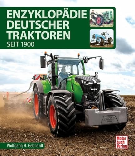 Enzyklopädie Deutscher Traktoren: seit 1900 von Motorbuch Verlag