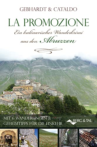 La Promozione - Ein kulinarischer Wanderkrimi aus den Abruzzen. Mit 6 Wanderungen & Geheimtipps für die Einkehr (Abruzzen Krimi) von Berg & Tal Verlag