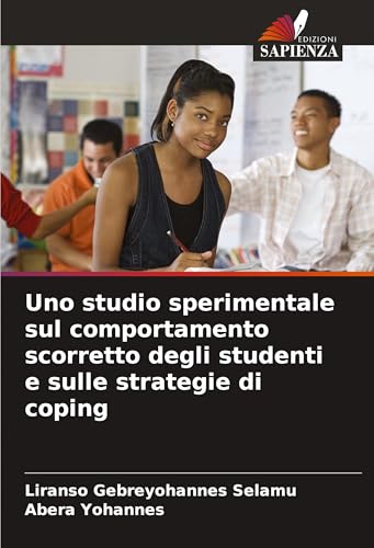 Uno studio sperimentale sul comportamento scorretto degli studenti e sulle strategie di coping von Edizioni Sapienza