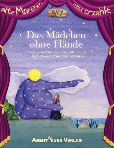 Das Mädchen ohne Hände (Alte Märchen neu erzählt)