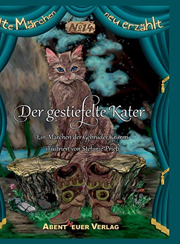 Der gestiefelte Kater: Ein Märchen der Gebrüder Grimm (Alte Märchen neu erzählt) von Abentheuer Verlag Digital