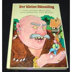 Der kleine Däumling und andere Märchen von Zwergen und Riesen