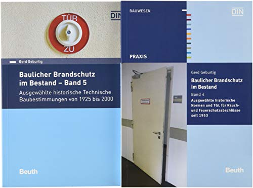 Baulicher Brandschutz im Bestand: 4 und 5: Paket: Band 4 und Band 5 Ausgewählte historische Normen und TGL für Rauch- und Feuerschutzabschlüsse seit ... von 1925 bis 2000 (DIN Media Praxis) von Beuth Verlag